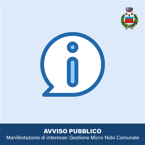 AVVISO PUBBLICO: Manifestazione di interesse per la gestione del Micro Nido Comunale